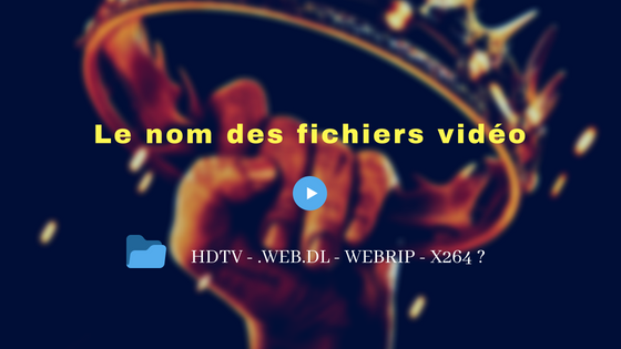 Le nom des fichiers vidéo